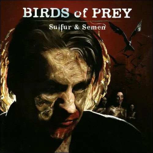 BIRDS OF PREY – sulfur and semen – CD