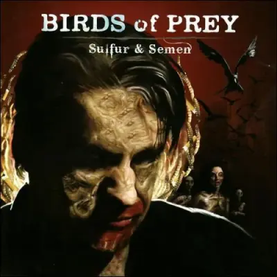 BIRDS OF PREY – sulfur and semen – CD