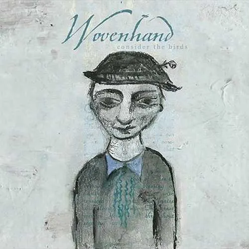 WOVENHAND – consider the birds – CD digipack