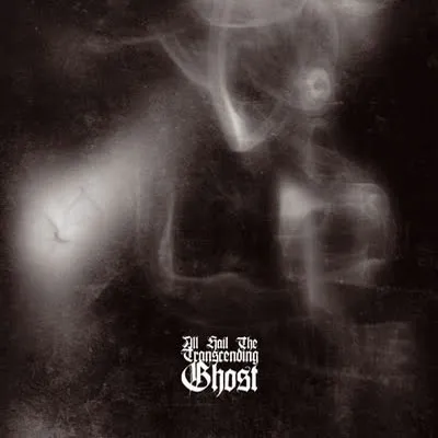 ALL HAIL THE TRANSCENDING – ghost