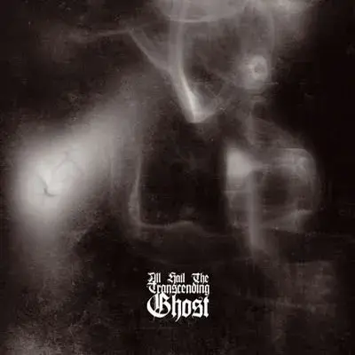 ALL HAIL THE TRANSCENDING – ghost