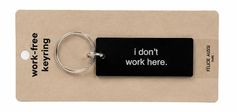 Porte-clé I don't work here - Félicie Aussi