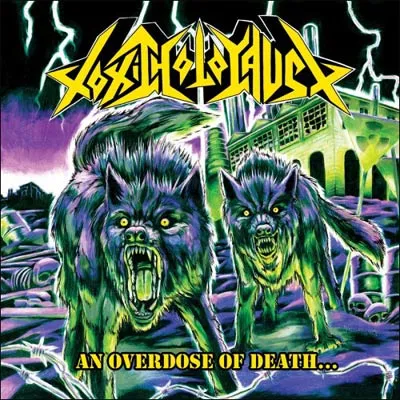TOXIC HOLOCAUST – an overdose of death… – CD