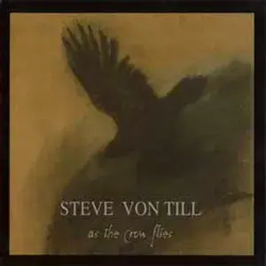 VON TILL, STEVE – as the crow flies – CD