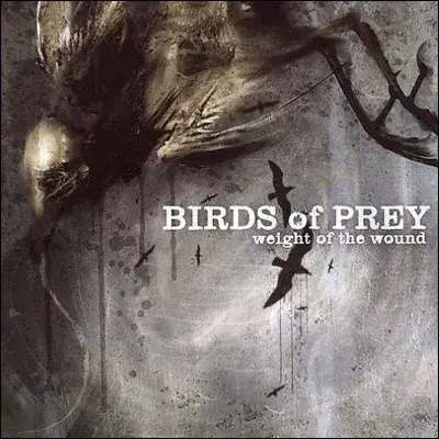BIRDS OF PREY – weight of the wound – CD