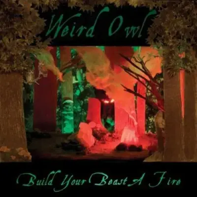 WEIRD OWL – build your beast a fire – CD digsleeve