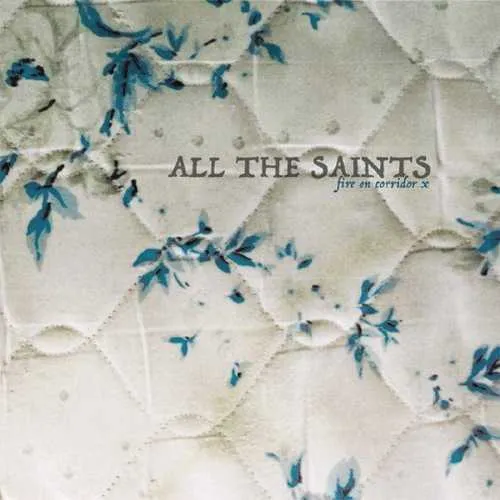 ALL THE SAINTS – fire on corridor x