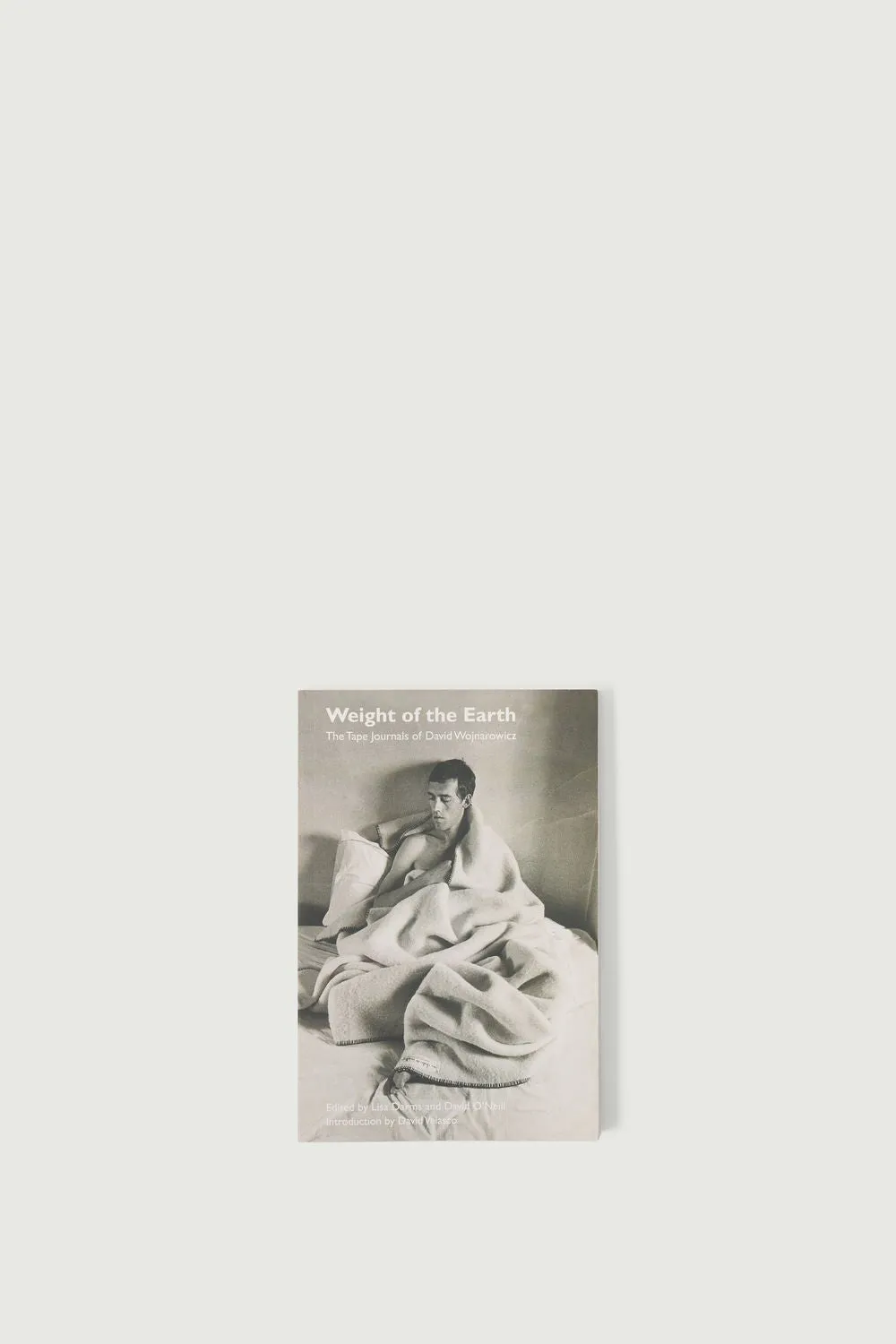 LIVRE 'WEIGHT OF THE EARTH : THE TAPE JOURNALS OF DAVID WOJNAROWICZ'